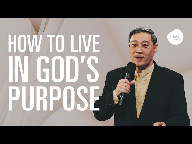 How to Live in God's Purpose | Ps Edmund Chan