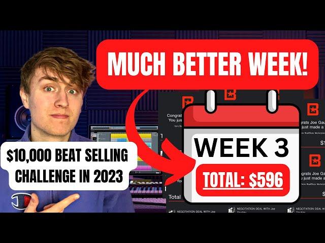 $600 In 1 Week Selling Beats ! - Week 3 Of $10,000 Beat Selling Challenge