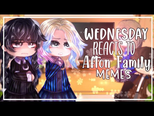 Wednesday reacts to Afton Family memes || FNaF || Gacha || 