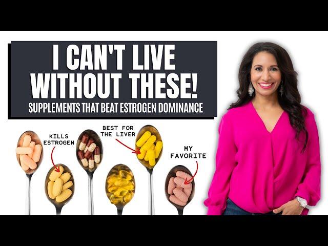 Top 6 Supplements to Reverse Estrogen Dominance