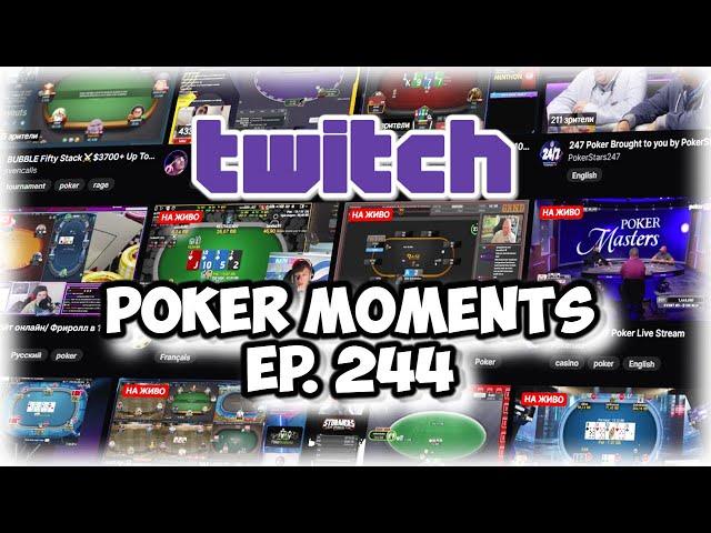 The Best Poker Moments From Twitch - Episode 244