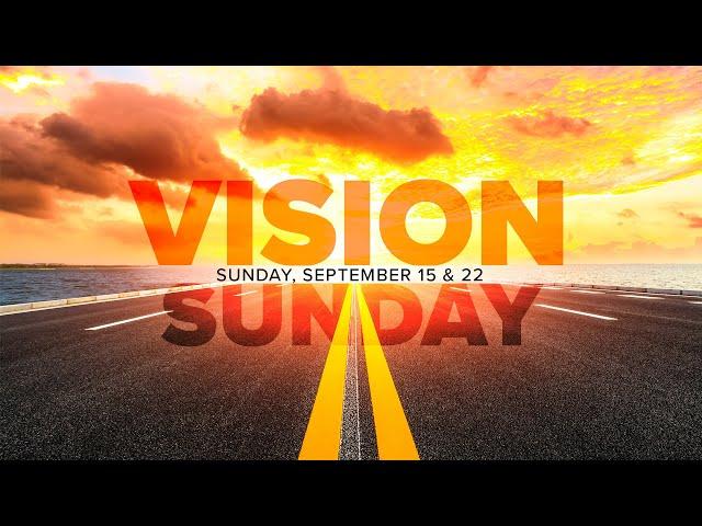 Vision Sunday 2 | September 22nd, 2024