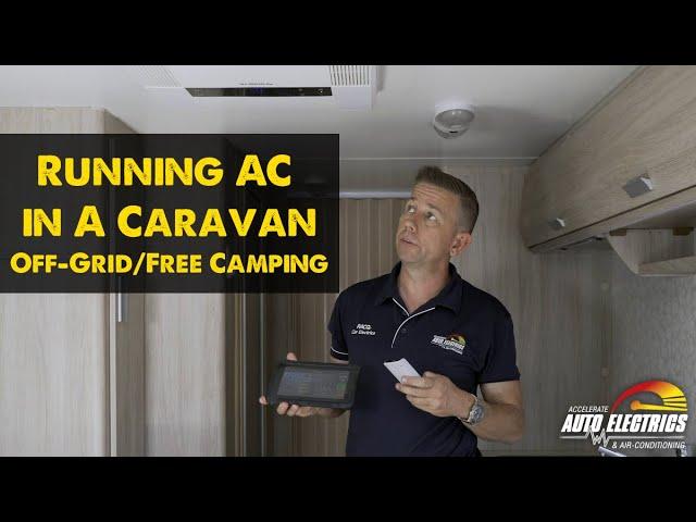 Running AC in a Caravan - Off-Grid/Free Camping | Accelerate Auto Electrics & Air Conditioning