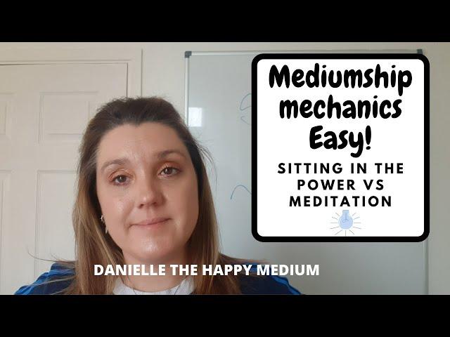 Sitting in the power vs Meditation-Mediumship Mechanics & Mediumship Development.