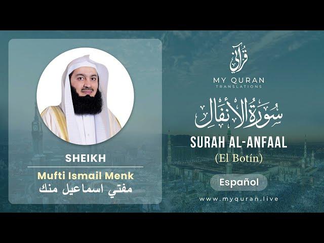 008 Surah Al-Anfaal (الأنفال) - With Spanish Translation By Mufti Ismail Menk