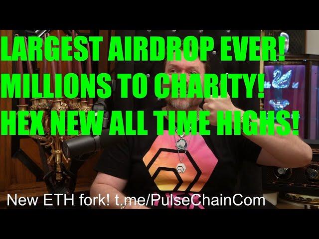 BIGGEST AIRDROP IN HISTORY! HEX 8.5 CENTS NEW ALL TIME HIGH! MILLIONS DONATED TO CHARITY! BITCOIN