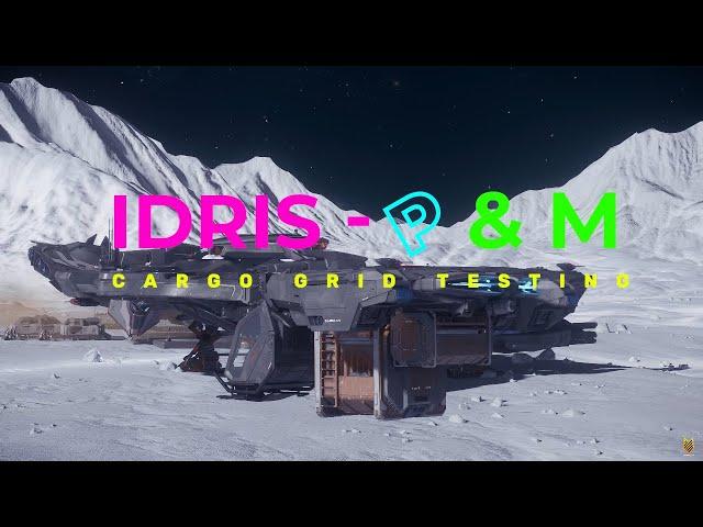 IDRIS-P & M Cargo Grid Testing | Star Citizen Science & Fun 4k