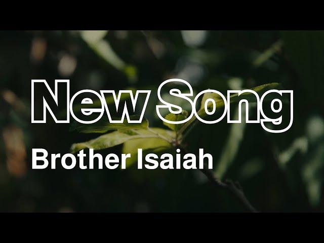 Newsong (Lyric Video) // Brother Isaiah