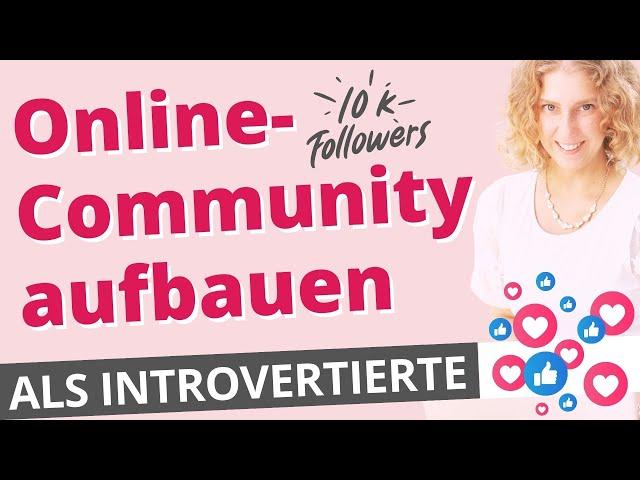 Wie du eine Online Community aufbaust als Introvertierte Selbstständige Frau