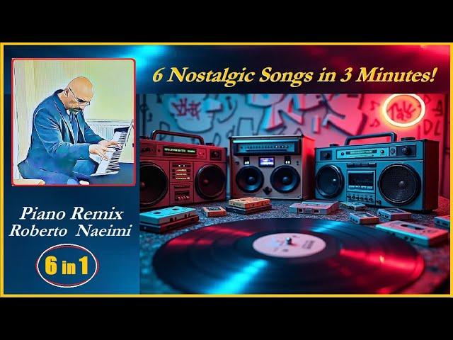 6 in 1  Piano Remix / 6 Nostalgic Songs in 3 Minutes! (Piano by Roberto Neeimi) 12/11/ 2024