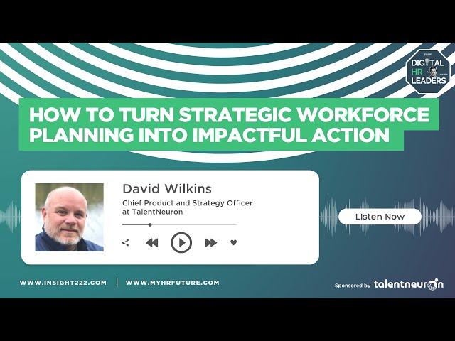 How to Turn Strategic Workforce Planning Into Impactful Action