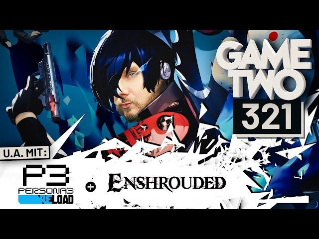 Enshrouded, Persona 3 Reload, "Unter dem Radar" mit Pioneers of Pagonia uvm. | GAME TWO #321