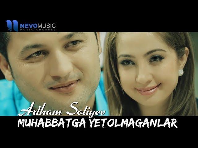 Adham Soliyev - Muhabbatga yetolmaganlar (soundtrack)