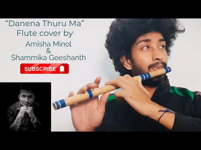 Amisha Minol- දැනෙනා තුරු මා- Danena Thuru Ma (Flute Cover)