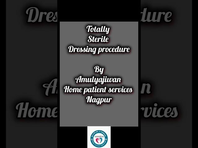 Sterile Wound Dressing Procedure by Abhishek Ukey‍️from Amulyajiwan home patients services nagpur