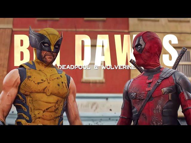 DEADPOOL & WOLVERINE - BIG DAWGS Edit | Marvel [4K] | AryNBaRi Edits