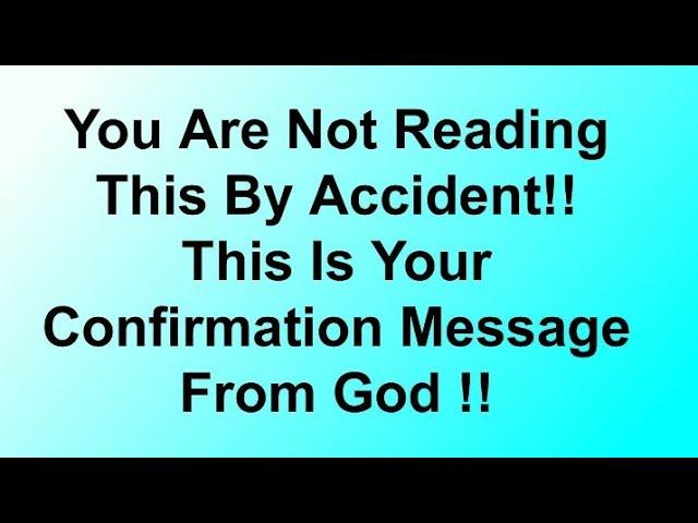 God says You Are Not Reading This By Accident This Your Confirmation Message Fom God...