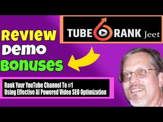 TubeRank Jeet 6 AI Review - TubeRank Jeet 6 AI Reviews and Demo