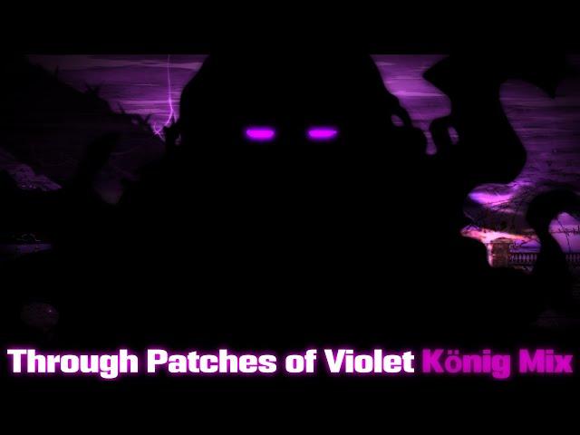 Through Patches of Violet (König Mix) [Flashing Lights Warning]
