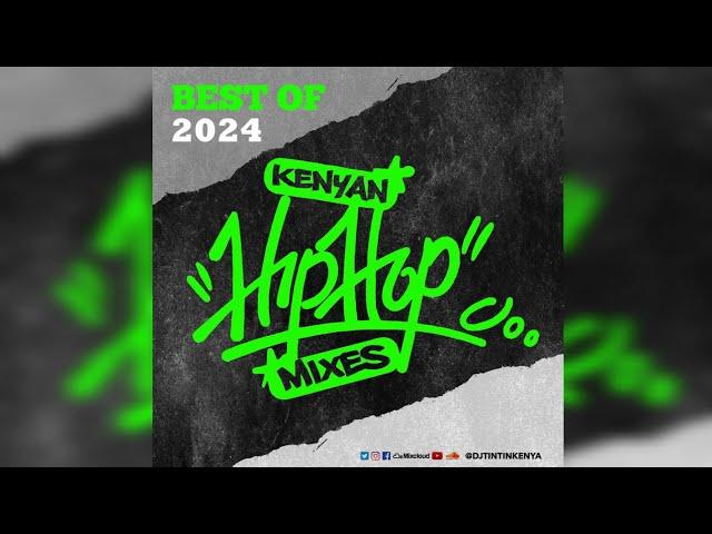 Best Of 2024 Kenyan HipHop Mix - 1