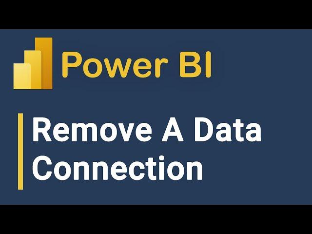 How To Delete A Data Connection In Power BI Desktop