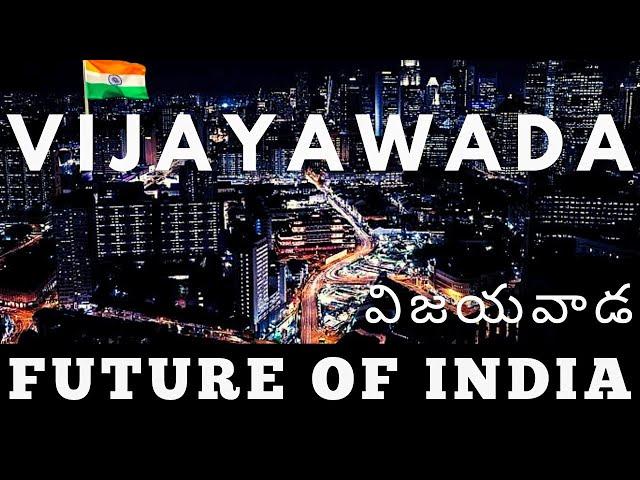 Vijayawada | Future Mega City of India  | Andhra Pradesh