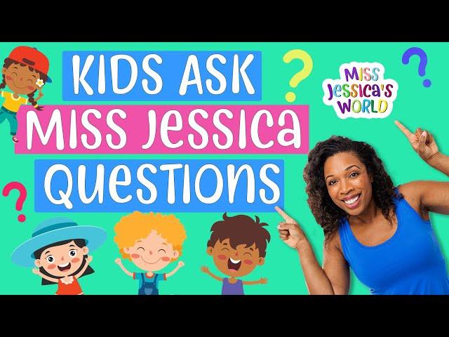 Kids Ask Miss Jessica Questions | Learn about Miss Jessica