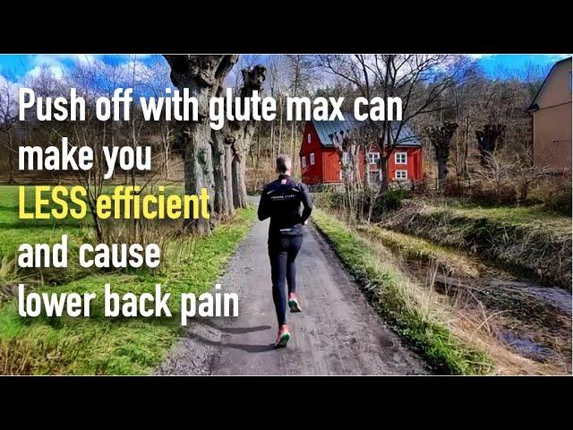 Push off with glute max can make you less efficient and cause lower back pain when running