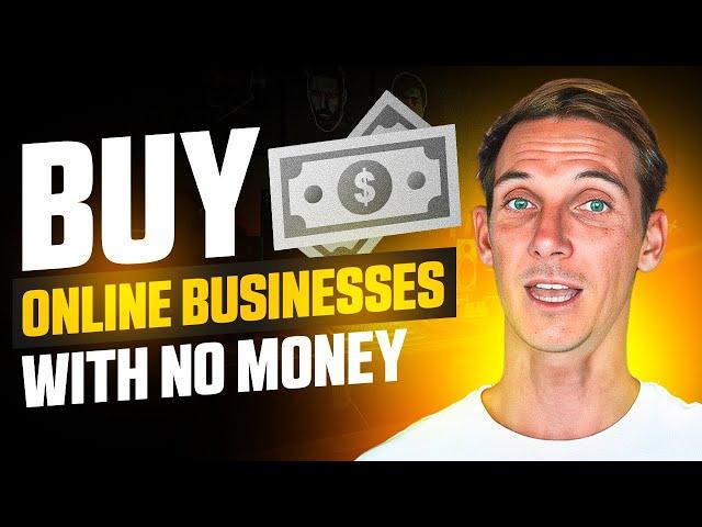 How To Buy Online Businesses With No Money in 2025