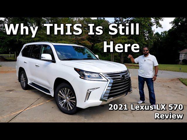 Why THIS Is Still Here - 2021 Lexus LX 570 Review