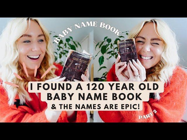 I Thrifted A 120 Year Old BABY NAME BOOK & the Vintage Names Are Epic!  Part 2 // SJ STRUM