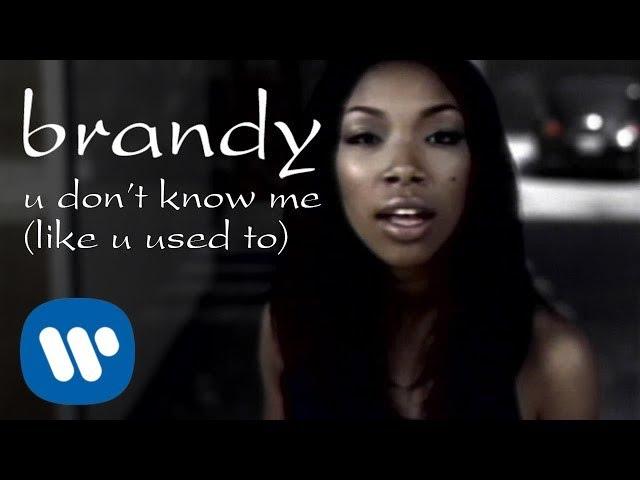 Brandy - U Don't Know Me (Like U Used To) [Official Video]