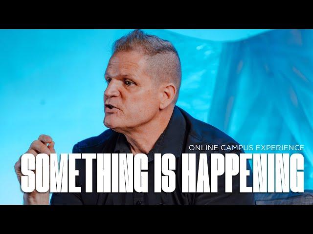 Something is Happening | Online Campus Experience