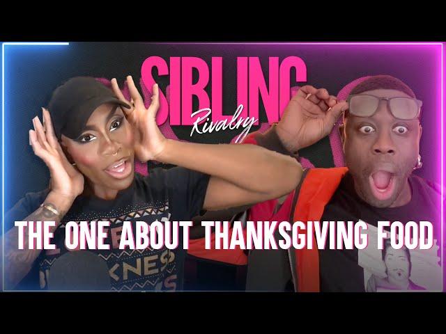 Sibling Rivalry: The One About Thanksgiving Food