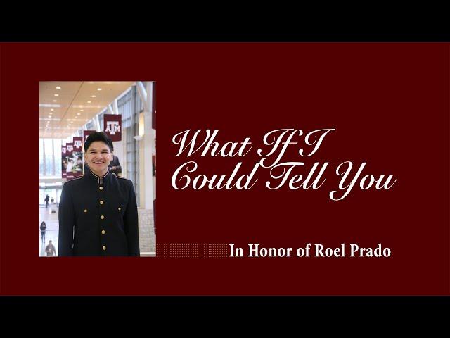 In Honor of Roel Prado - What If I Could Tell You