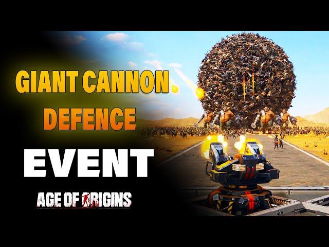 Best Giant Cannon Defense Strategies in Age of Origins (Giant Cannon Defense Event)