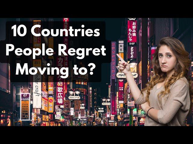 Top 10 Countries People Regret Moving To in 2024, #1 is Shocking