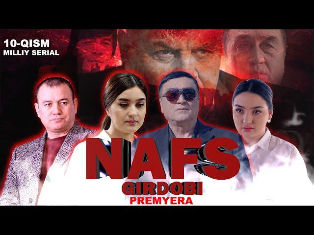 NAFS GIRDOBI | MILLIY SERIAL | PREMYERA / 10-QISM  @MahallaTelekanali_uz