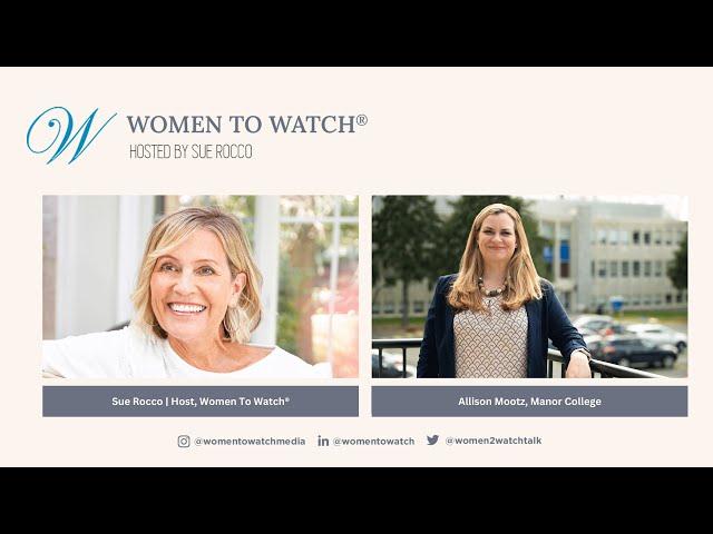 Allison Mootz, Manor College: "Value Your Time"- Women to Watch Media®