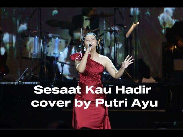 Sesaat Kau Hadir cover by Putri Ayu Live from The Ballroom Djakarta Theater