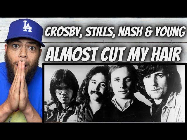 I NEEDED THIS!| FIRST TIME HEARING Crosby, Stills, Nash & Young  - Almost Cut My Hair REACTION