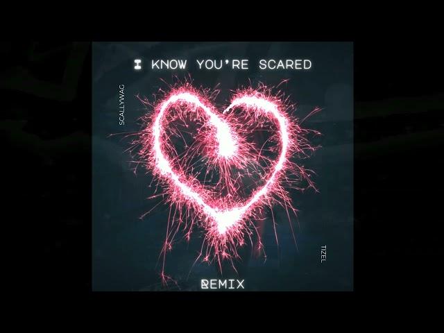 Scallywag - I Know You're Scared (Tizel Official Remix)