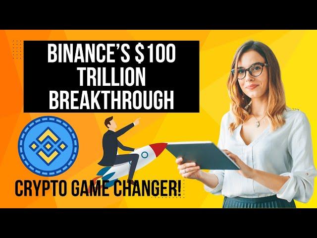 Binance Hits Major $100 Trillion Historic Milestone