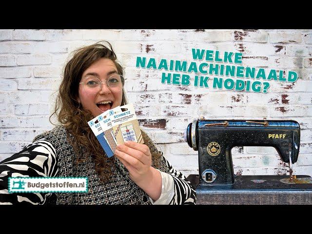 Hoe kies ik de juiste naaimachinenaald? | Budgetstoffen