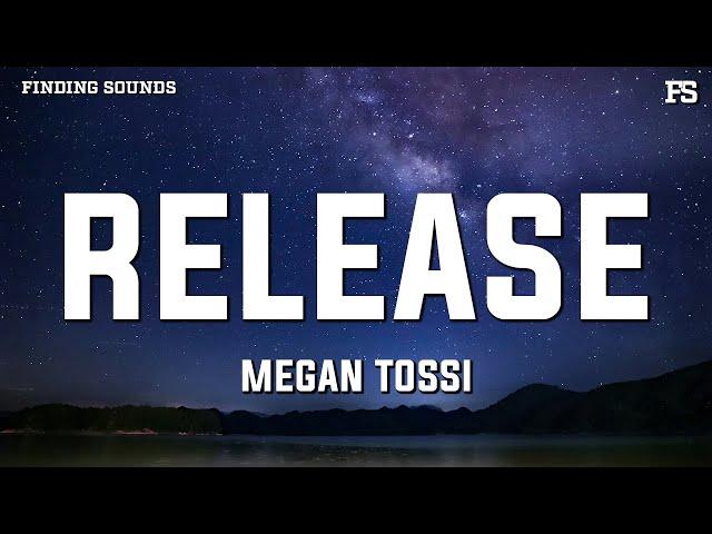 Megan Tossi - Release (Lyrics)