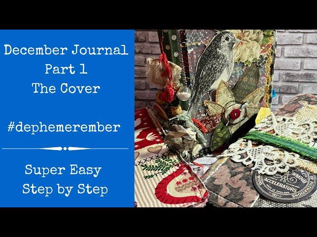 Make A December Journal - Part 1 - The Cover | Super Easy | Step by Step | #dephemerember