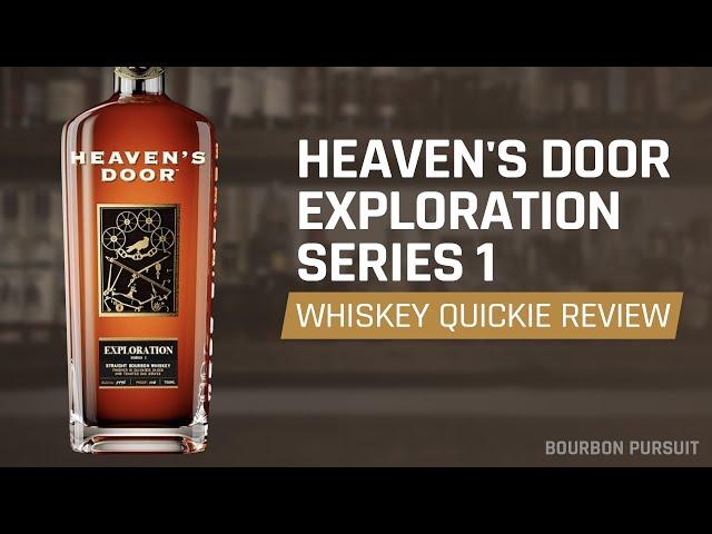 Heaven's Door Exploration Series 1 Bourbon Review | Whiskey Quickie