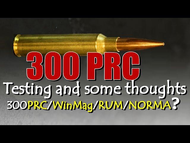 300PRC testing v Win Mag, Rum, Norma for ELR