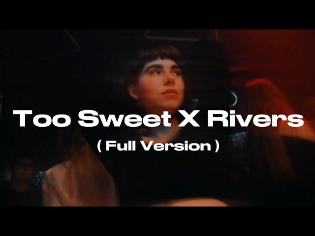 Too Sweet X Rivers (Full Mashup) | Electro Flip |