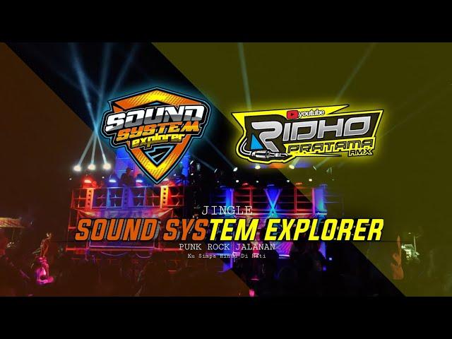 Jingle Sound System Explorer - Punk Rock Jalanan ( Kusimpan Rindu Di Hati ) - Ridho Pratama